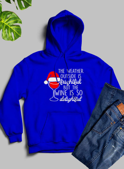 The Weather Outside is Frightful Hoodie